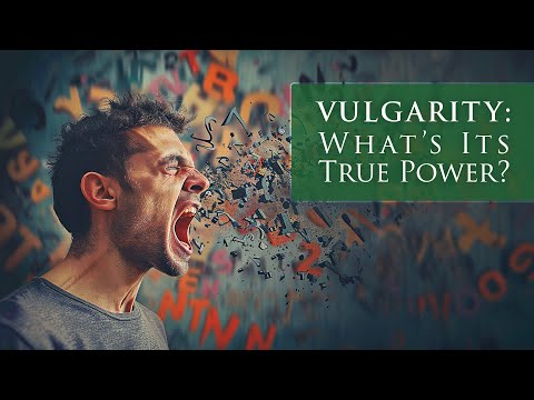 VULGARITY: What's Its True Power?
