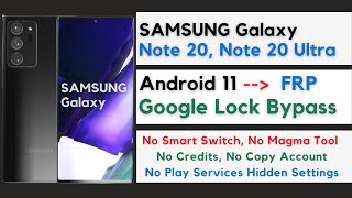 SAMSUNG Galaxy Note 20 | Note 20 Ultra 5G Android 11 FRP/Google Lock Bypass - No Smart Switch  !!!