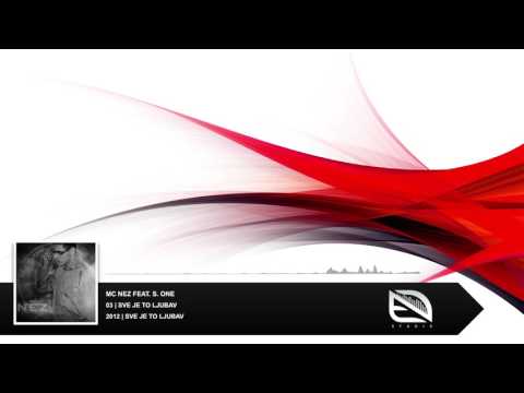 MC Nez feat. S. One - Sve je to ljubav