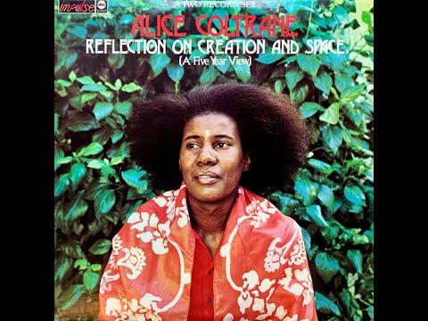 Alice Coltrane - Reflection on Creation and Space (A Five Year View) - 1973 - Expanded Edition