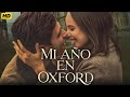 Mi Año En Oxford 2025 Película Completa En Español Latino Hechos Y Revision