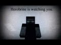 Its Herobrine Minecraft song (Remix) ! 