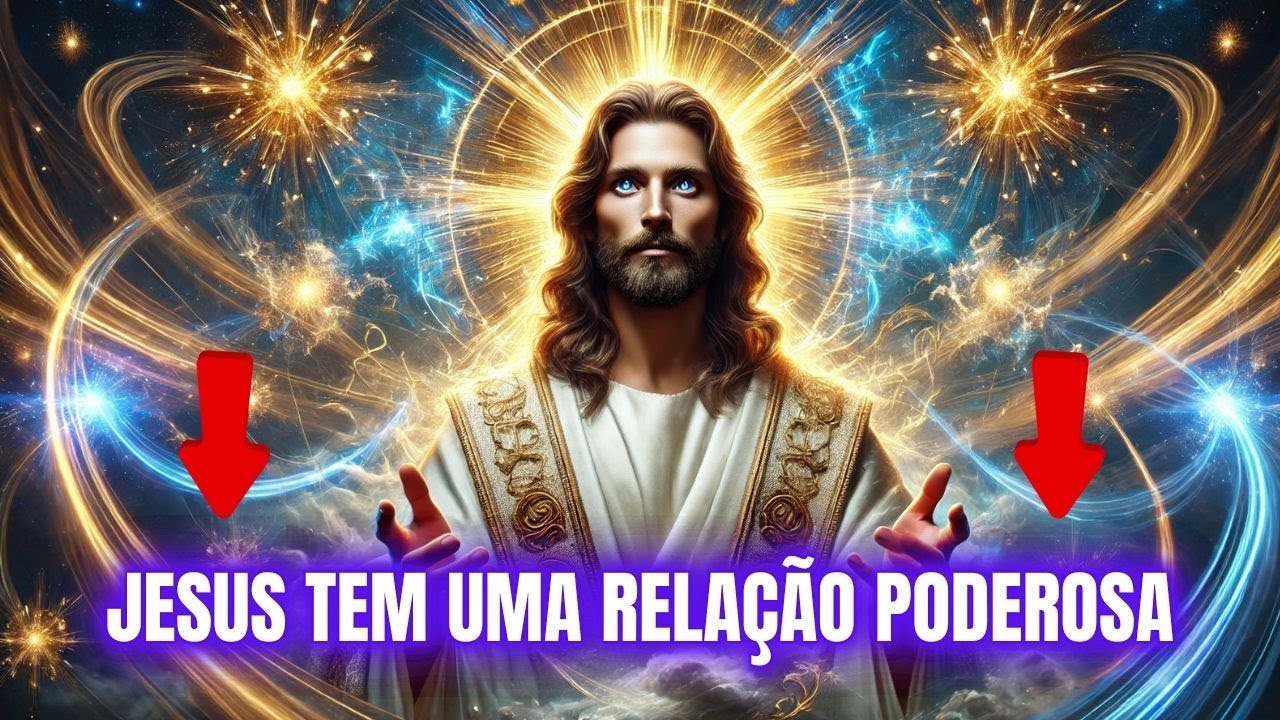 JESUS TEM UMA RELAÇÃO  PODEROSA PARA VOCÊ AGIR AGORA!