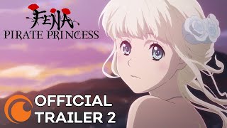 Fena: Pirate Princess | A Crunchyroll and Adult Swim Production | OFFICIAL TRAILER 2