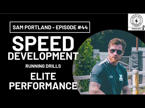 Sam Portland, Running Drills, Speed Development, Enabling Elite Performance || Episode #44