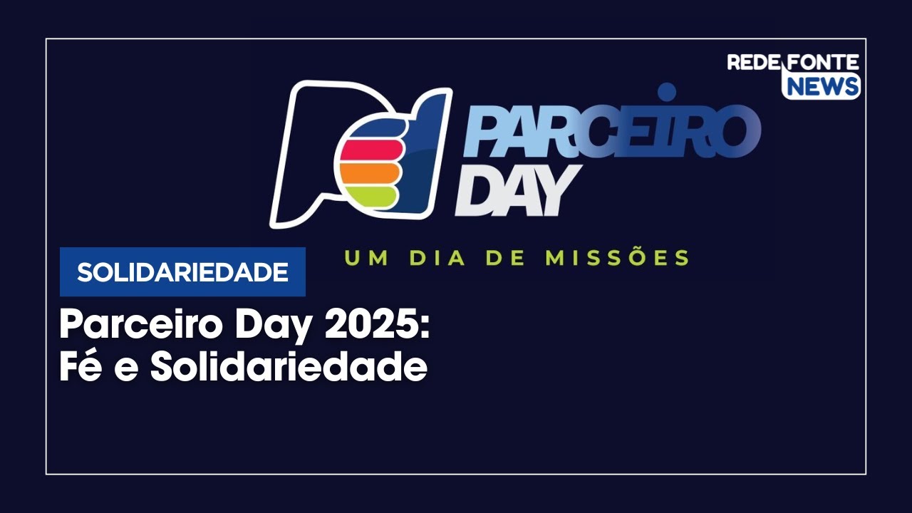 “PARCEIRO DAY”: IGREJA FONTE DA VIDA PROMOVE EVENTO EM APOIO ÀS MISSÕES