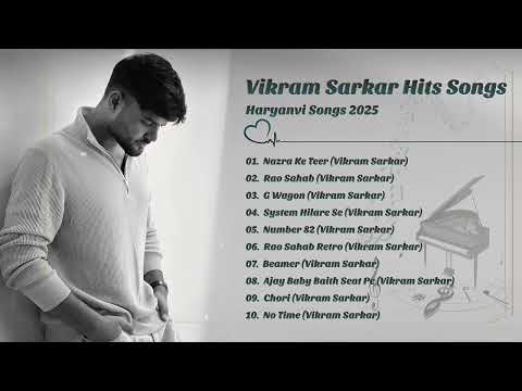 Best Of Vikram Sarkar 2025 | Vikram Sarkar Hits Songs | Vikram Sarkar Jukebox Songs | Haryanvi Songs