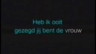 Clouseau -  Heb ik ooit gezegd ( KARAOKE ) Lyrics