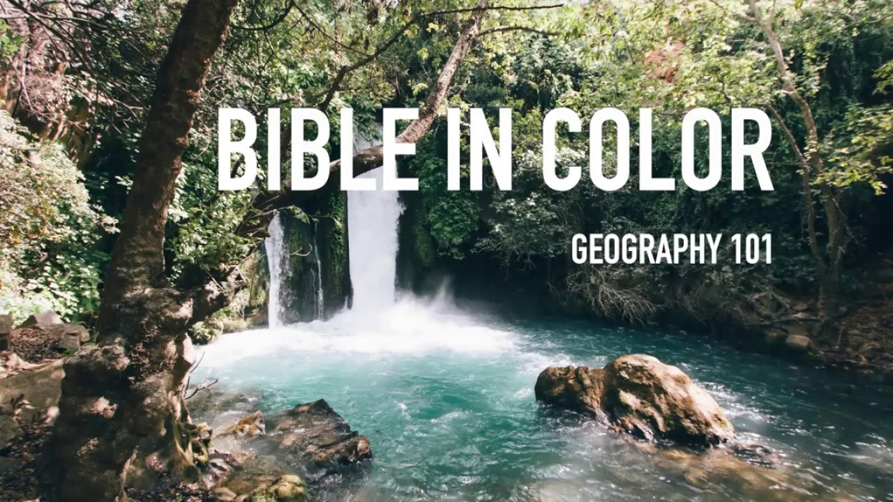 Biblical Geography 101 - Bible in Color