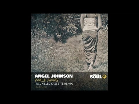 Angel Johnson - Walk Away (Killed Kassette Mix)