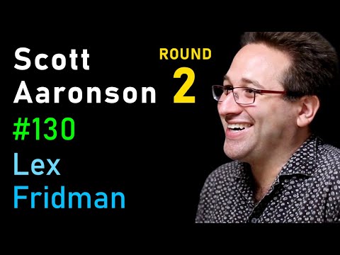 Scott Aaronson: Computational Complexity and Consciousness | Lex Fridman Podcast #130