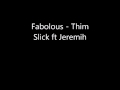 Fabolous Thim Slick ft Jeremih [DL LINK/LYRICS ...