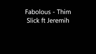 Fabolous Thim Slick ft Jeremih [DL LINK/LYRICS]