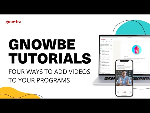 Gnowbe Tutorials: 4 Ways to Add Videos
