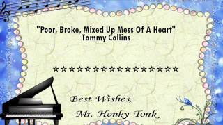 Poor, Broke, Mixed Up Mess Of A Heart Tommy Collins