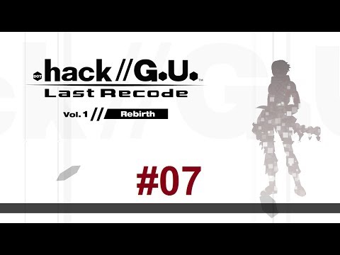 .hack//G.U. Last Recode: Rebirth #07 - Adventuring!