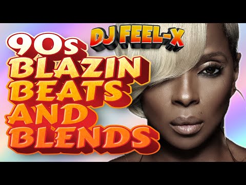 DJ FEEL X - 90s BLAZIN BEATS AND BLENDS ???? Hip-Hop and R&B DJ Mix