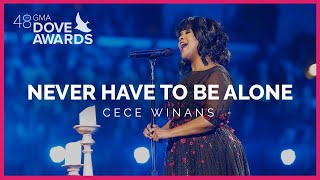 CeCe Winans: &quot;Never Have To Be Alone&quot; (48th Dove Awards)
