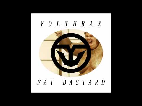 Volthrax - Fat Bastard Feat. Fat Bastard (Austin powers' Scottsman Mix)