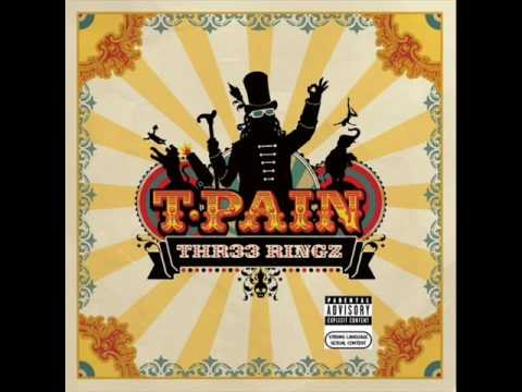 T-Pain - Thr33 Ringz - Blowing Up (feat. Ciara)