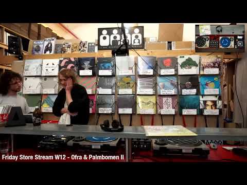 Friday Store Stream W12 - Ofra & Palmbomen II