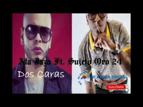 Ala Jaza Feat Sujeto Oro 24 - Dos Caras