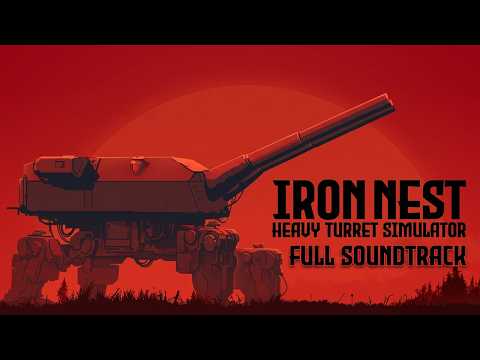 IRON NEST: Heavy Turret Simulator - Full OST (Original Soundtrack)