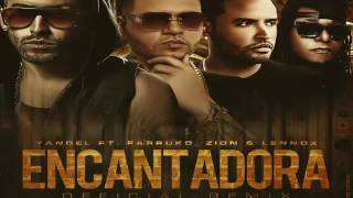 Encantadora Remix Yandel Ft  Plan B Farruko Zion  Lennox