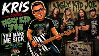 UGLY KID JOE - You Make Me Sick 
