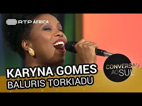 Karyna Gomes - Baluris Torkiadu | Conversas ao Sul | RTP África