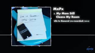 MxPx - My Mom Still Cleans My Room