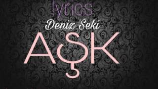 Deniz Seki-Aşk (lyrics)