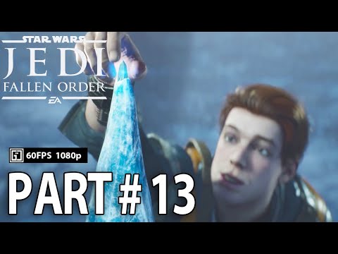 Star Wars Jedi Fallen Order Full Gameplay Part 13 Walkthrough No Commentary [60fps 1080P]