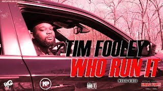 Tim Fooley x Who Run It