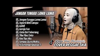Download lagu JANGAN TUNGGU LAMA-LAMA CICI PARAMIDA | SEPERTI MATI LAMPU KING NASSAR | COVER SKA REGGAE POPULER mp3