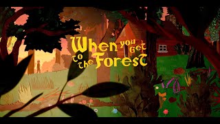 WHEN YOU GET TO THE FOREST - TEASER TRAILER