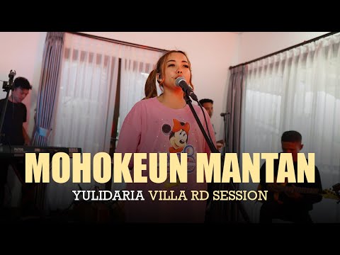 Yulidaria - Mohokeun Mantan | Villa RD Session