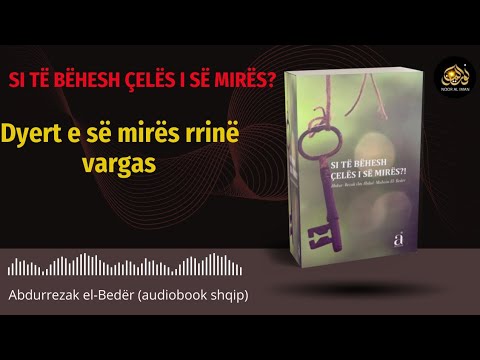 Dyert e së mirës rrinë vargas 14-17 (Si të bëhesh çelës i së mirës?) audiobook shqip-Drita e besimit