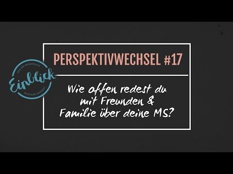 Angehörige  - Wie offen redest du mit Freunden & Familie über deine MS? I Perspektivwechsel #17