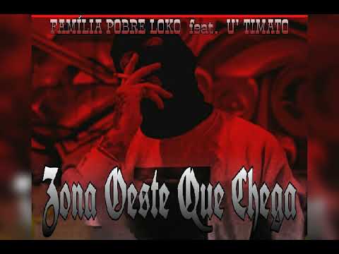 Família Pobre Loko Feat. U-timato - Zona Oeste Que Chega