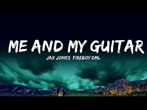 Jax Jones, Fireboy DML - Me and My Guitar (Lyrics)  | 25 Min