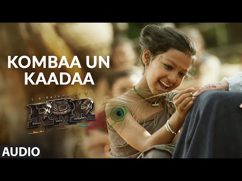 Kombaa Un Kaada Audio Song (Tamil) [4K] | RRR Songs | NTR,Ram Charan|Maragadhamani|SS Rajamouli