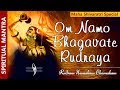 Om Namo Bhagavate Rudraya - Rudram Namakam ...