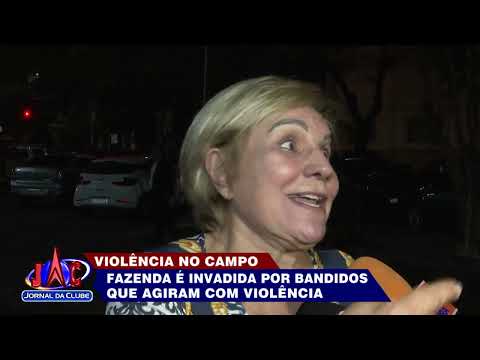 Violência no campo: fazenda é invadida por bandidos, em Ribeirão - Jornal da Clube (19/07/2022)