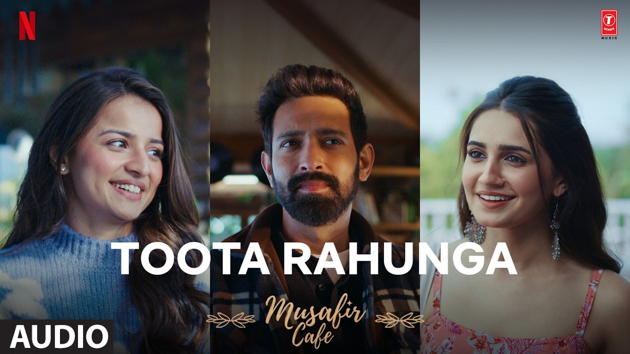 Toota Rahunga Song Lyrics – Musafir Cafe | Garvit Priyansh