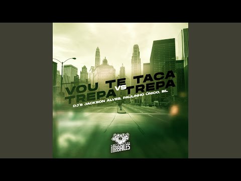Vou Te Taca Vs Trepa Trepa