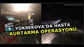 Yüksekova'da Hasta Kurtarma Operasyonu