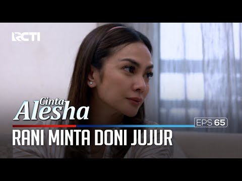 Rani Minta Doni Jujur Siapa Selingkuhannya.. – Cinta Alesha | Eps. 65-66 (3/5)