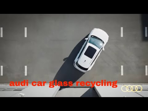 audi car glass recycling ! audi roof glas