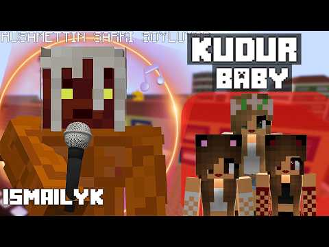 HUSAMETTIN KUDUR BABY ismailYK SARKISININI SOYLUYOR KUDUR KUDUR BABY MINECRAFT VERSIYON